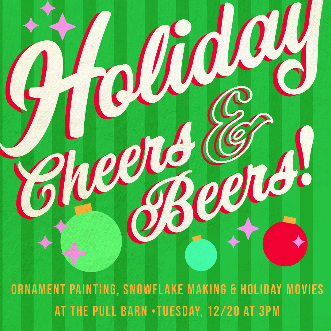 Holiday Beer & Cheers @ the Pull Barn!